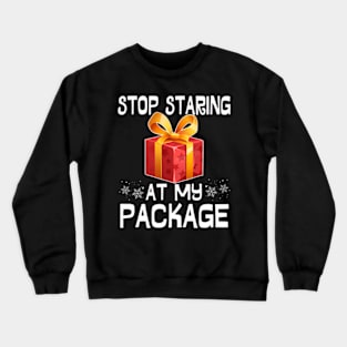 S Staring At My Package Crewneck Sweatshirt